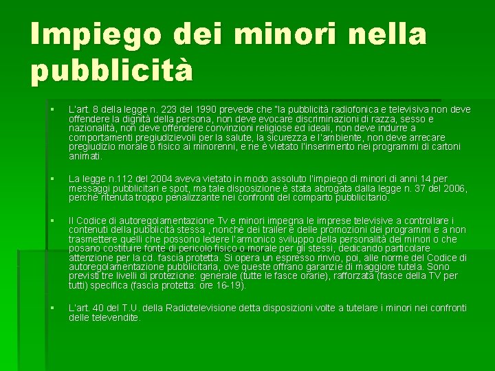 Impiego dei minori nella pubblicità § L’art. 8 della legge n. 223 del 1990