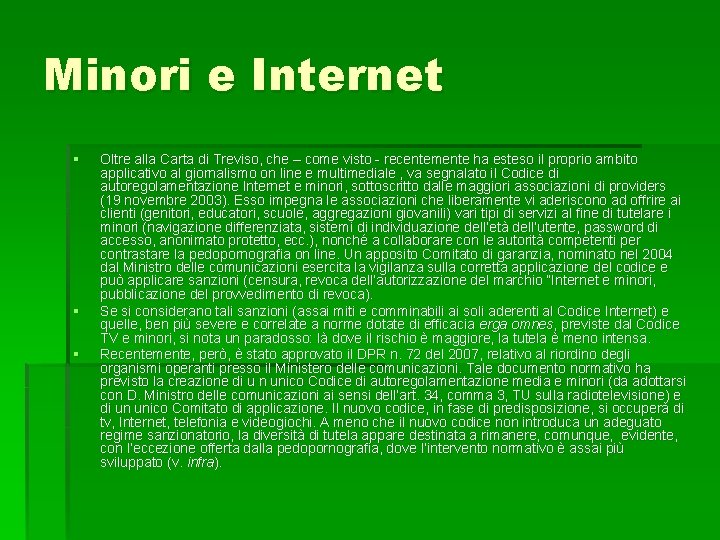 Minori e Internet § § § Oltre alla Carta di Treviso, che – come