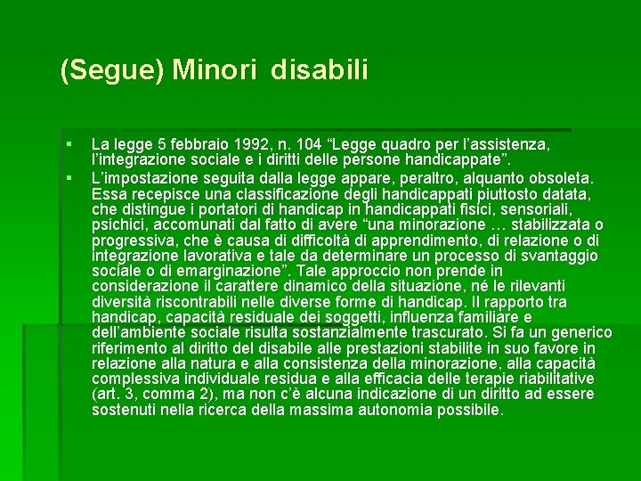 (Segue) Minori disabili § § La legge 5 febbraio 1992, n. 104 “Legge quadro