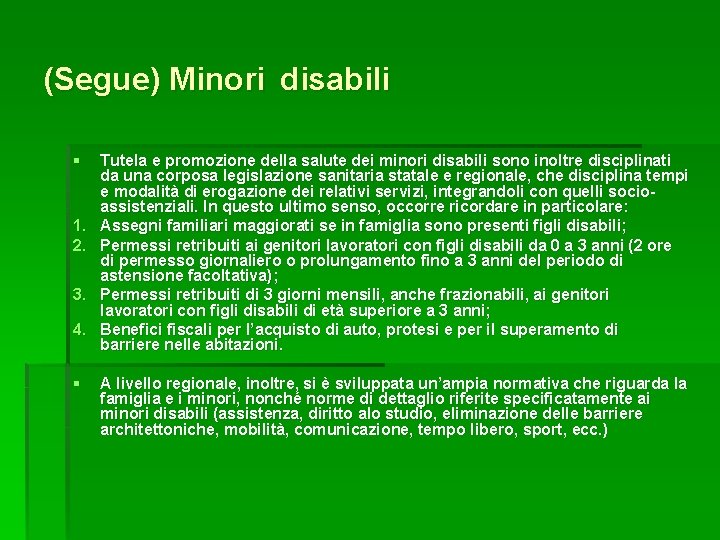 (Segue) Minori disabili § 1. 2. 3. 4. § Tutela e promozione della salute