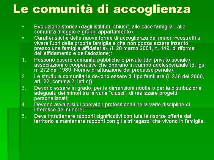 Le comunità di accoglienza § § 1. 2. 3. 4. 5. Evoluzione storica (dagli