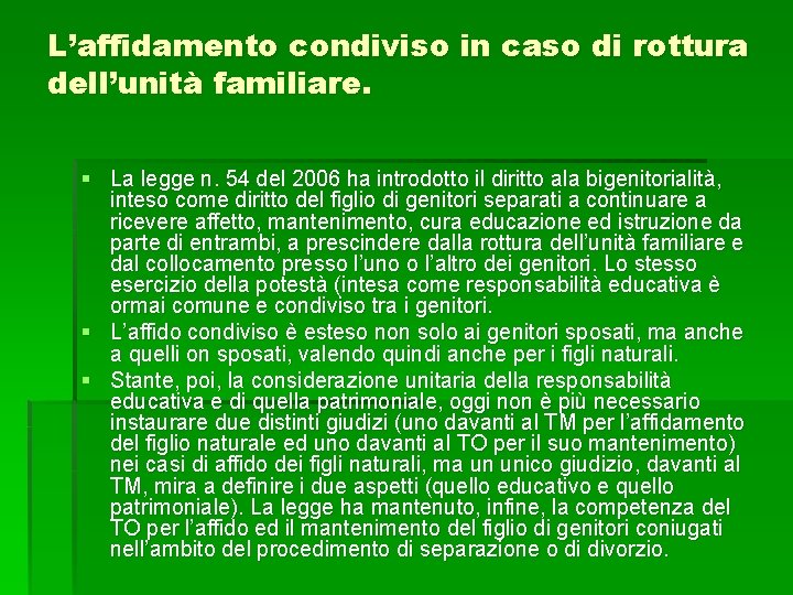 L’affidamento condiviso in caso di rottura dell’unità familiare. § La legge n. 54 del