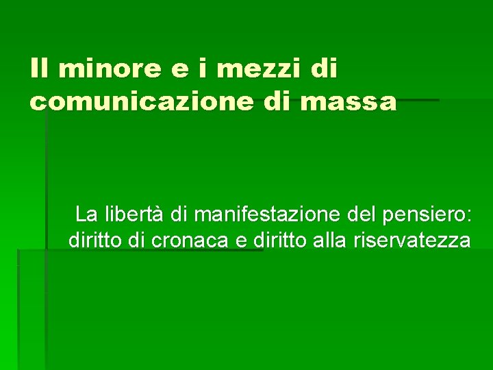 Il minore e i mezzi di comunicazione di massa La libertà di manifestazione del