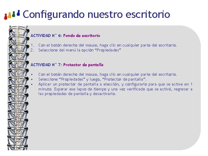 Configurando nuestro escritorio ACTIVIDAD N° 6: Fondo de escritorio 1. Con el botón derecho