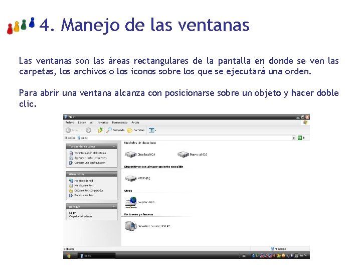 4. Manejo de las ventanas Las ventanas son las áreas rectangulares de la pantalla