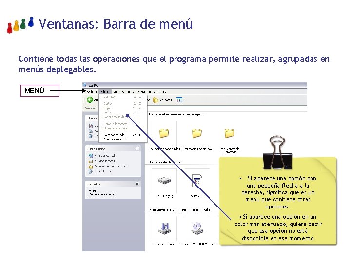 Ventanas: Barra de menú Contiene todas las operaciones que el programa permite realizar, agrupadas