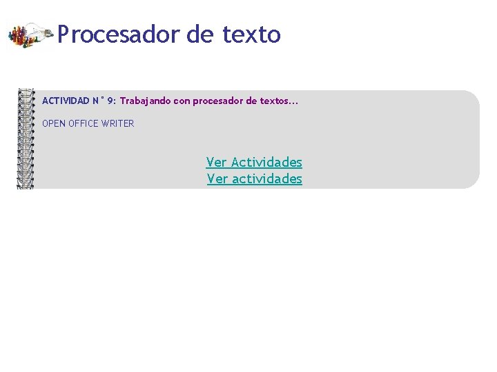 Procesador de texto ACTIVIDAD N° 9: Trabajando con procesador de textos. . . OPEN