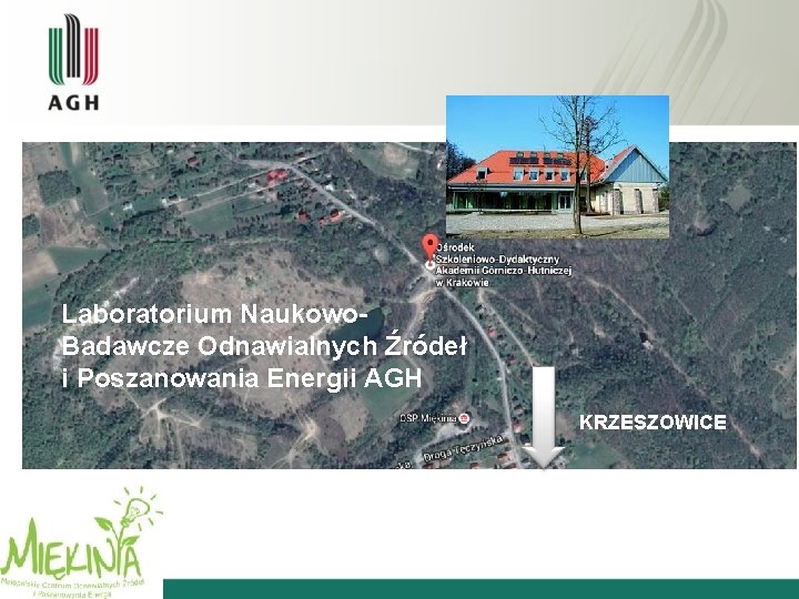 Laboratorium Naukowo. Badawcze Odnawialnych Źródeł i Poszanowania Energii AGH KRZESZOWICE 