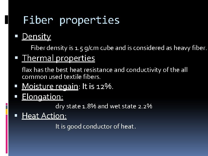 Fiber properties Density Fiber density is 1. 5 g/cm cube and is considered as