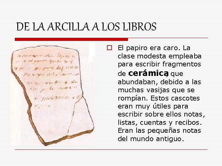 DE LA ARCILLA A LOS LIBROS o El papiro era caro. La clase modesta