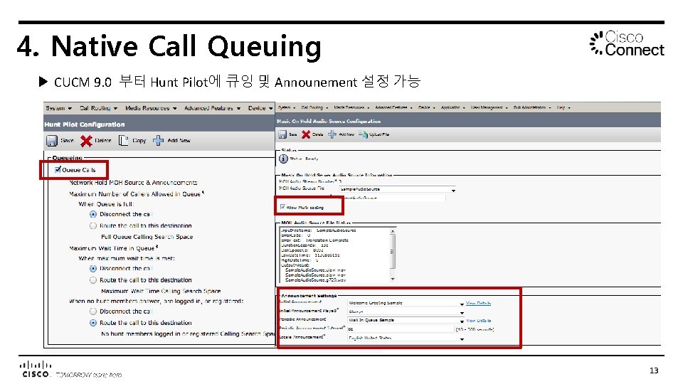 4. Native Call Queuing ▶ CUCM 9. 0 부터 Hunt Pilot에 큐잉 및 Announement