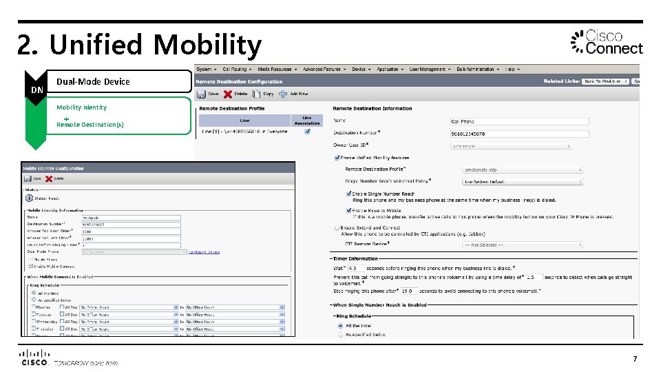 2. Unified Mobility DN Dual-Mode Device Mobility Identity + Remote Destination(s) 7 