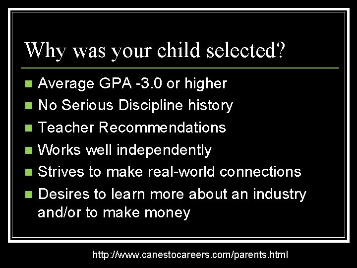 Why was your child selected? Average GPA -3. 0 or higher n No Serious