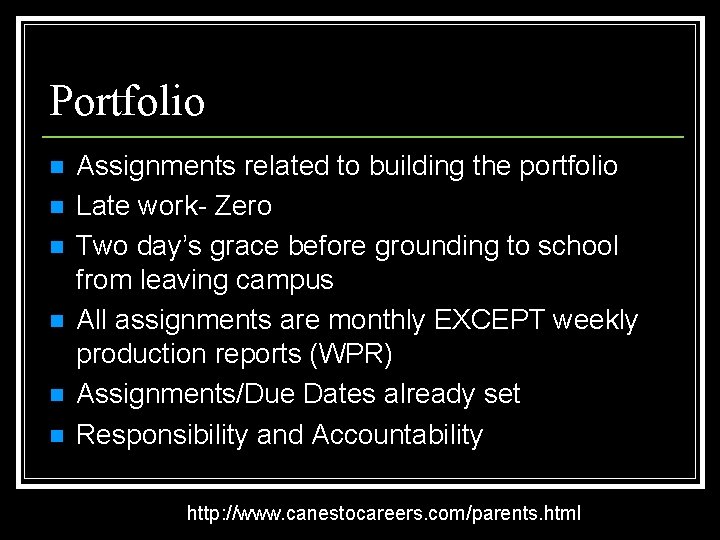 Portfolio n n n Assignments related to building the portfolio Late work- Zero Two