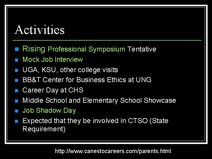 Activities n Rising Professional Symposium Tentative n Mock Job Interview UGA, KSU, other college