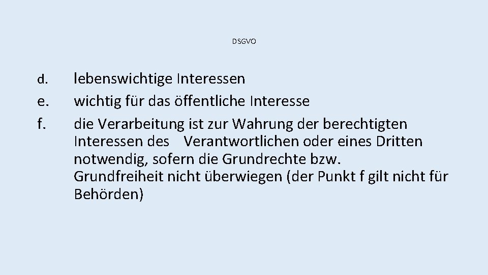 DSGVO d. e. f. lebenswichtige Interessen wichtig für das öffentliche Interesse die Verarbeitung ist