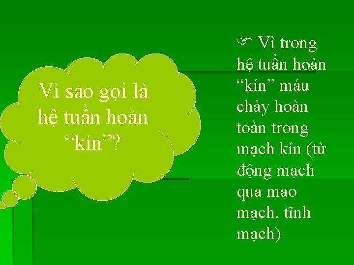 Vì sao gọi là hệ tuần hoàn “kín”? Vì trong hệ tuần hoàn “kín”