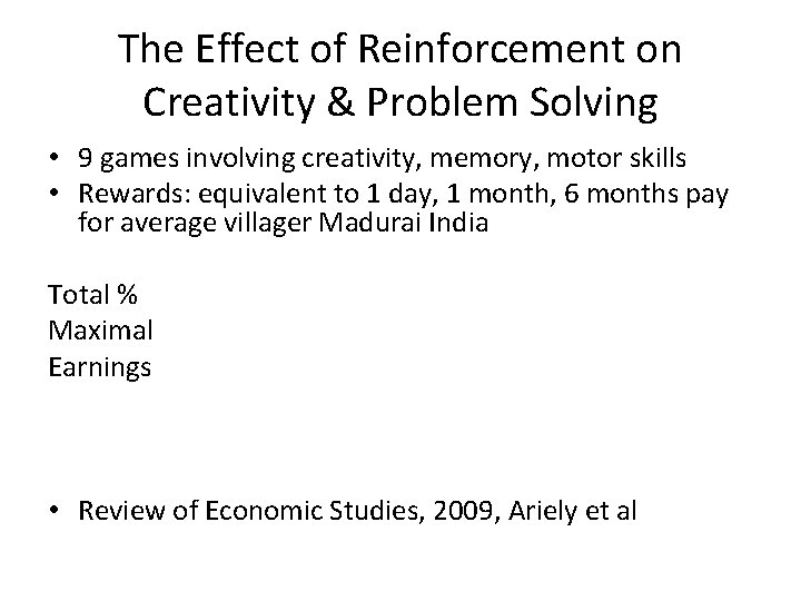 The Effect of Reinforcement on Creativity & Problem Solving • 9 games involving creativity,
