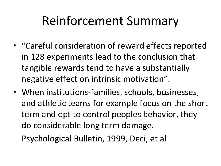 Reinforcement Summary • “Careful consideration of reward effects reported in 128 experiments lead to