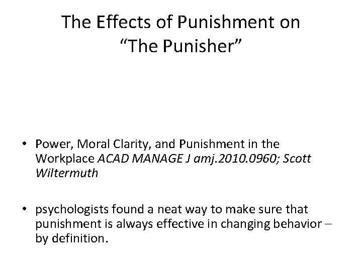 The Effects of Punishment on “The Punisher” • Power, Moral Clarity, and Punishment in