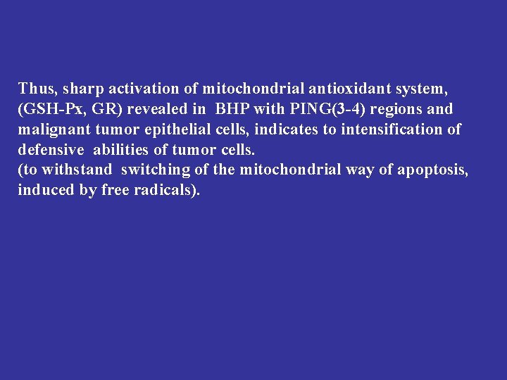 Thus, sharp activation of mitochondrial antioxidant system, (GSH-Px, GR) revealed in BHP with PING(3