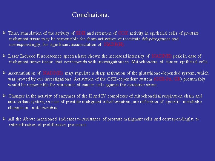 Conclusions: Ø Thus, stimulation of the activity of SDH and retention of COX activity