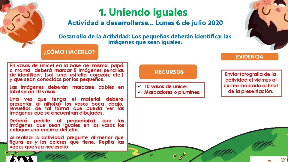 1. Uniendo iguales Actividad a desarrollarse. . . Lunes 6 de julio 2020 Desarrollo