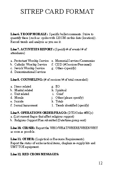 SITREP CARD FORMAT Line 6. TROOP MORALE: Specific bullet comments. Strive to quantify these