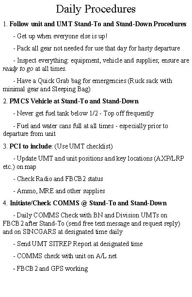 Daily Procedures 1. Follow unit and UMT Stand-To and Stand-Down Procedures - Get up