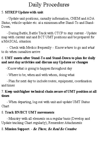 Daily Procedures 5. SITREP Update with unit - Update unit positions, casualty information, CHEM