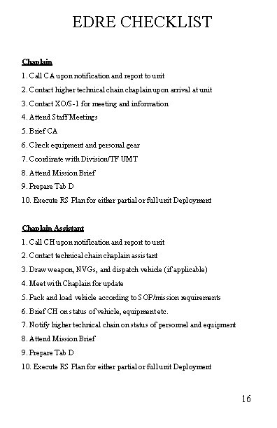 EDRE CHECKLIST Chaplain 1. Call CA upon notification and report to unit 2. Contact