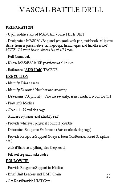 MASCAL BATTLE DRILL PREPARATION - Upon notification of MASCAL, contact BDE UMT - Designate