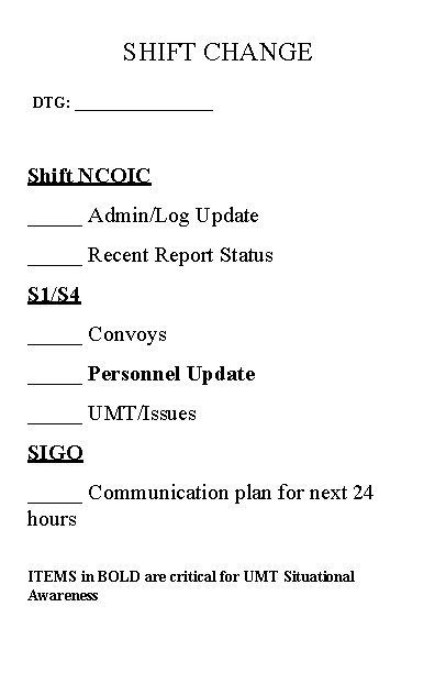 SHIFT CHANGE DTG: _________ Shift NCOIC _____ Admin/Log Update _____ Recent Report Status S