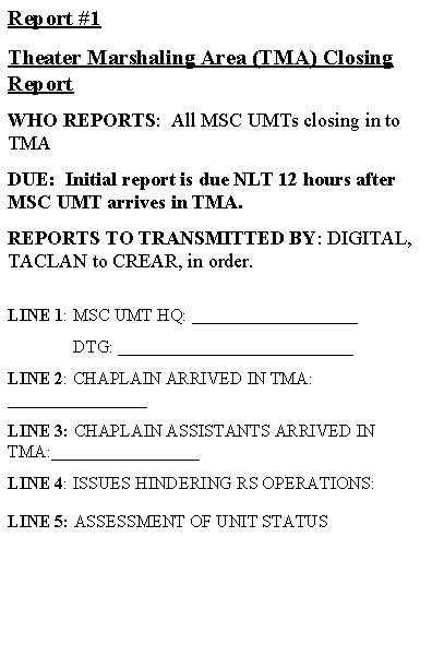 Report #1 Theater Marshaling Area (TMA) Closing Report WHO REPORTS: All MSC UMTs closing