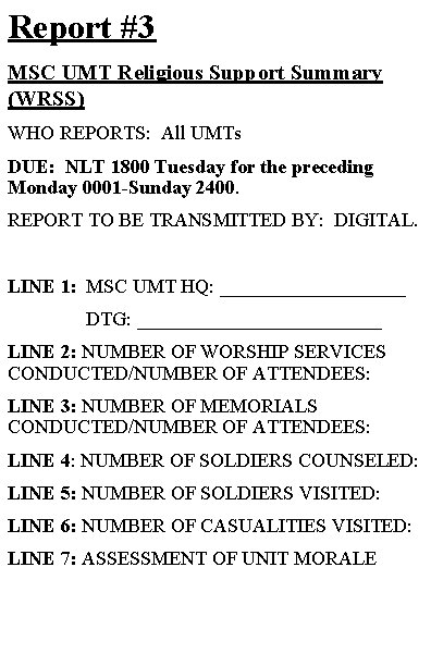 Report #3 MSC UMT Religious Support Summary (WRSS) WHO REPORTS: All UMTs DUE: NLT