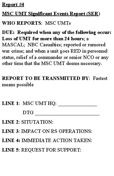 Report #4 MSC UMT Significant Events Report (SER) WHO REPORTS: MSC UMTs DUE: Required