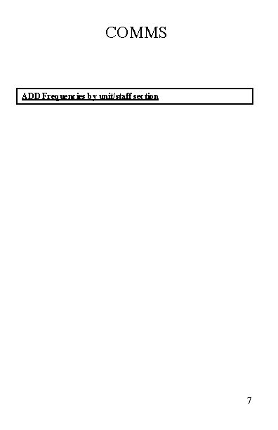 COMMS ADD Frequencies by unit/staff section 7 