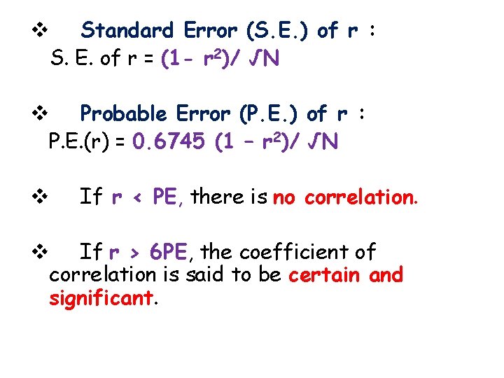 v Standard Error (S. E. ) of r : S. E. of r =