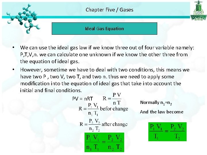 Chapter Five / Gases Ideal Gas Equation • We can use the ideal gas