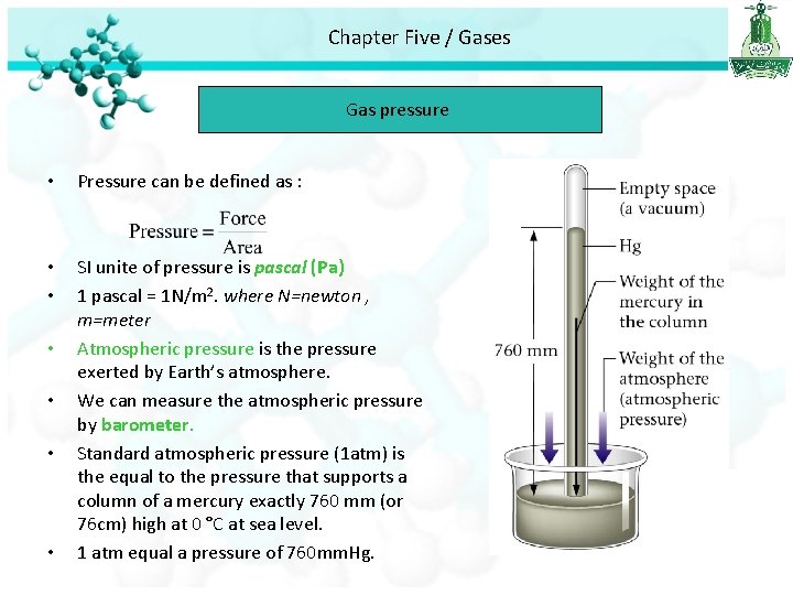 Chapter Five / Gases Gas pressure • Pressure can be defined as : •