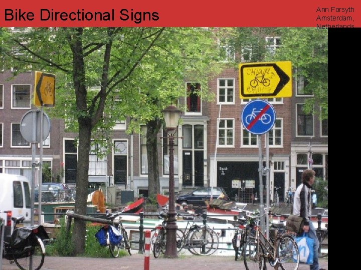 Bike Directional Signs Ann Forsyth Amsterdam, Netherlands www. annforsyth. net 