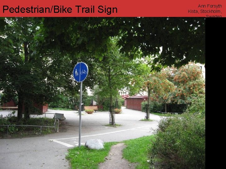 Pedestrian/Bike Trail Sign www. annforsyth. net Ann Forsyth Kista, Stockholm, Sweden 