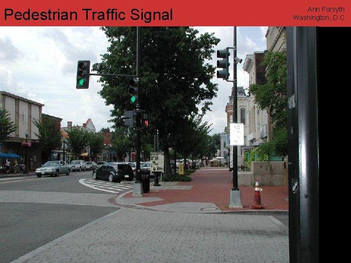 Pedestrian Traffic Signal www. annforsyth. net Ann Forsyth Washington, D. C. 