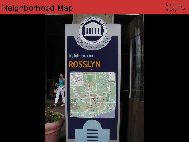 Neighborhood Map Ann Forsyth Rosslyn, VA www. annforsyth. net 