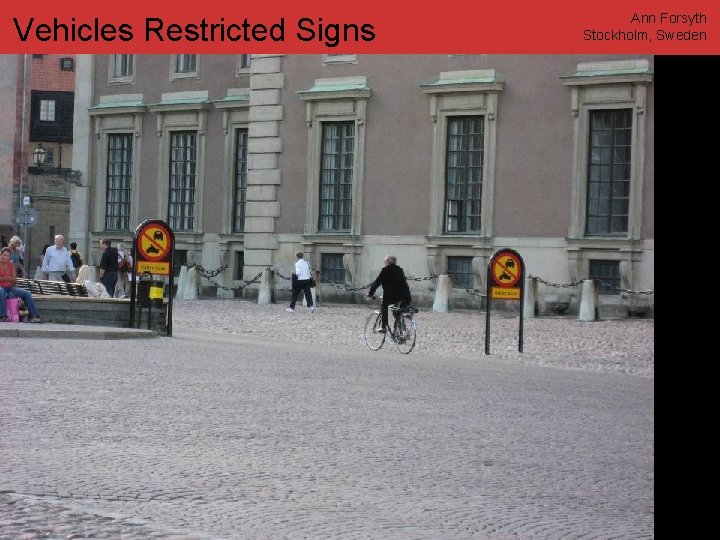 Vehicles Restricted Signs www. annforsyth. net Ann Forsyth Stockholm, Sweden 