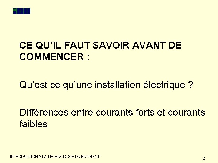 CE QU’IL FAUT SAVOIR AVANT DE COMMENCER : Qu’est ce qu’une installation électrique ?