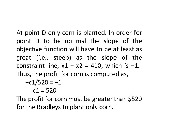 At point D only corn is planted. In order for point D to be
