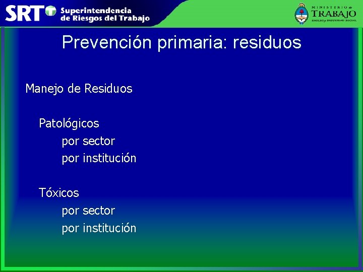 Prevención primaria: residuos Manejo de Residuos Patológicos por sector por institución Tóxicos por sector