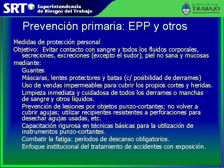 Prevención primaria: EPP y otros Medidas de protección personal Objetivo: Evitar contacto con sangre