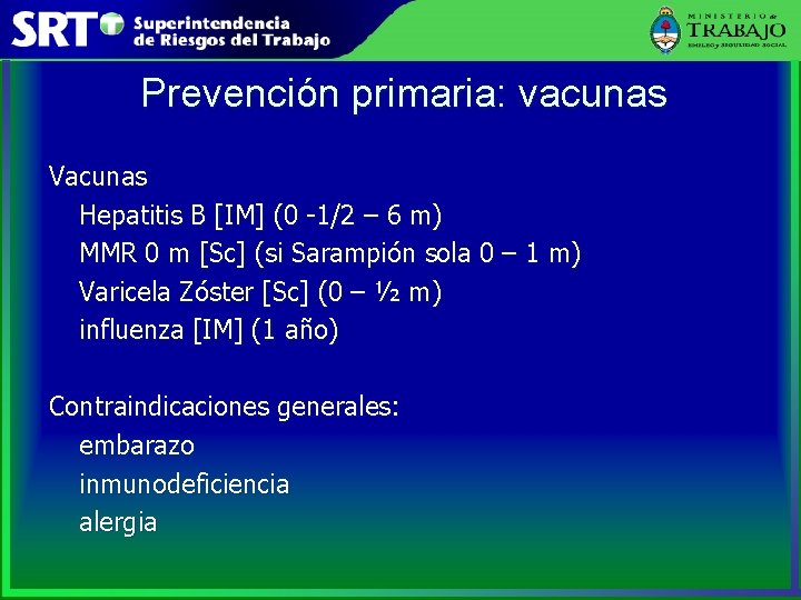 Prevención primaria: vacunas Vacunas Hepatitis B [IM] (0 -1/2 – 6 m) MMR 0